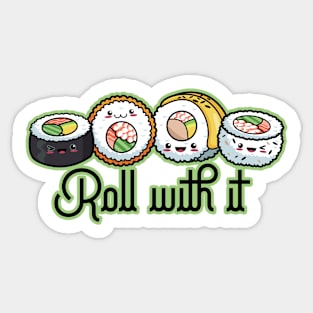 Roll with it Sticker